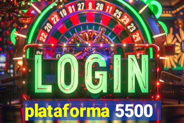 plataforma 5500